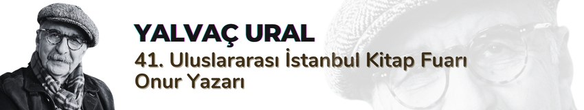 41. Uluslararası İstanbul Kitap Fuarı'nın Onur Konuğu: Yalvaç Ural kimdir