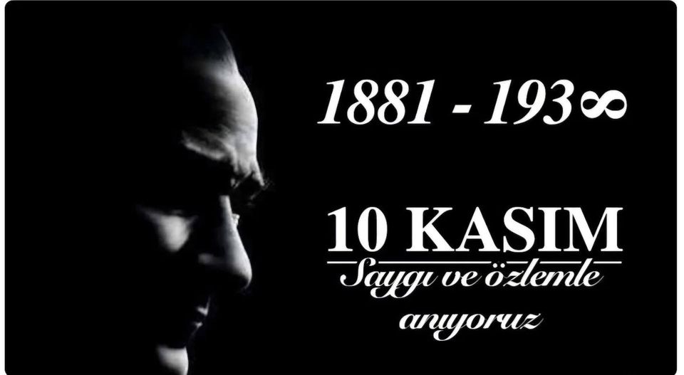 HER GÜN ANMAYA DEĞERSİN...  YAŞAM KAYNAĞIMIZ VE ÖVÜNCÜMÜZSÜN ATATÜRK.