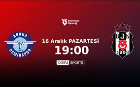Bu akşam: 19.00 ADANA DEMİRSPOR - BEŞİKTAŞ 21.00 GALATASARAY - TRABZONSPOR maçları var