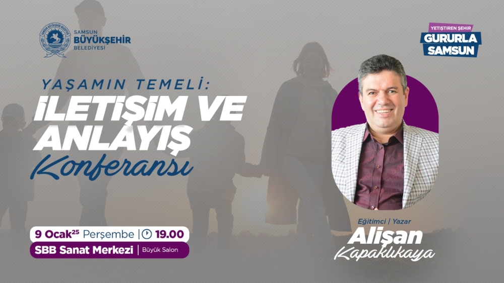 Büyükşehir'den 'İletişim ve Anlayış: Yaşamın Temeli' Konulu Konferans