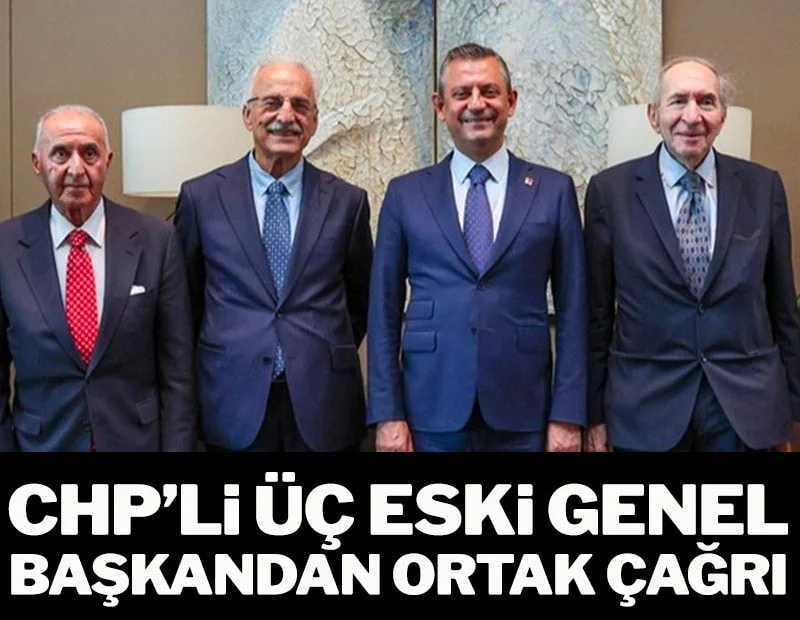 CHP'li eski Genel Başkanlar’dan “ORTAK BİLDİRİ” 