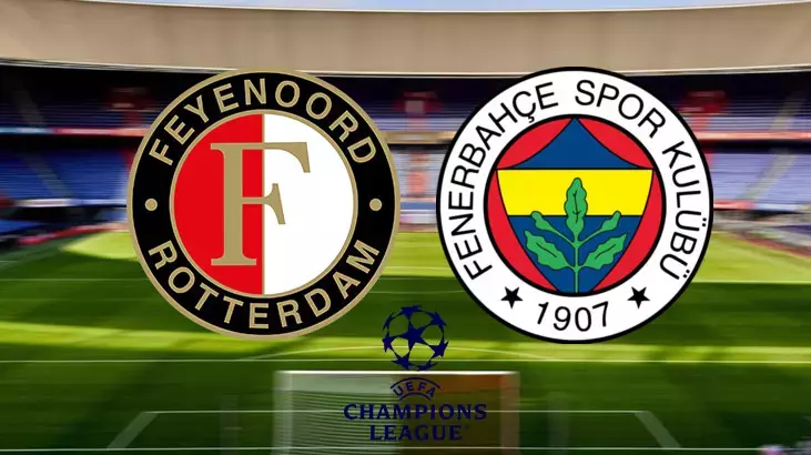 Şampiyonlar Ligi'nde: FEYENOORD-FENERBAHÇE maçı bugün! 