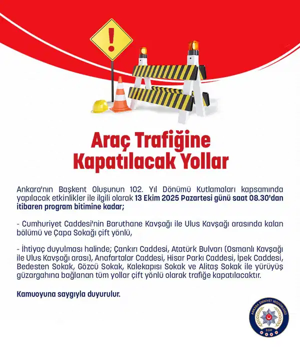 ANKARA’nın BAŞKENT oluşunun 102. yılı yarın kutlanacak... Bazı Yollar Trafiğe Kapatılacak! 