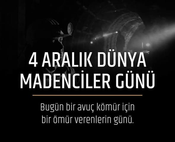 4 ARALIK DÜNYA MADENCİLER GÜNÜ...