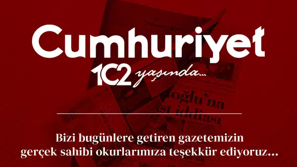 Cumhuriyet gazetesi 102 yaşında… KUTLU OLSUN